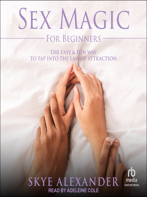Title details for Sex Magic for Beginners by Skye Alexander - Wait list